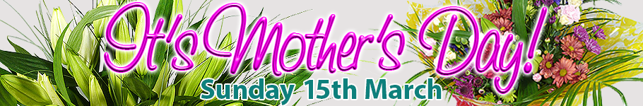 It's Mother's Day! Sunday 15th March!